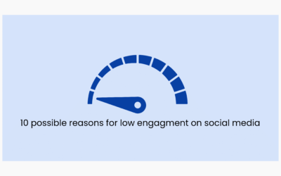 10 possible reasons for low engagement on your brand’s social media page